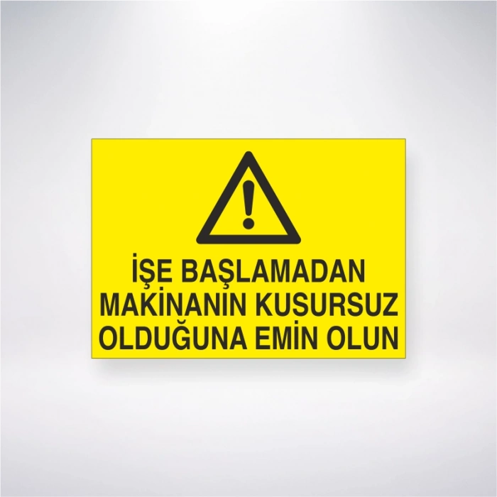 İşe Başlamadan Önce Makinanın Kusursuz Olduğundan Emin Olun Sticker 20X28 Cm