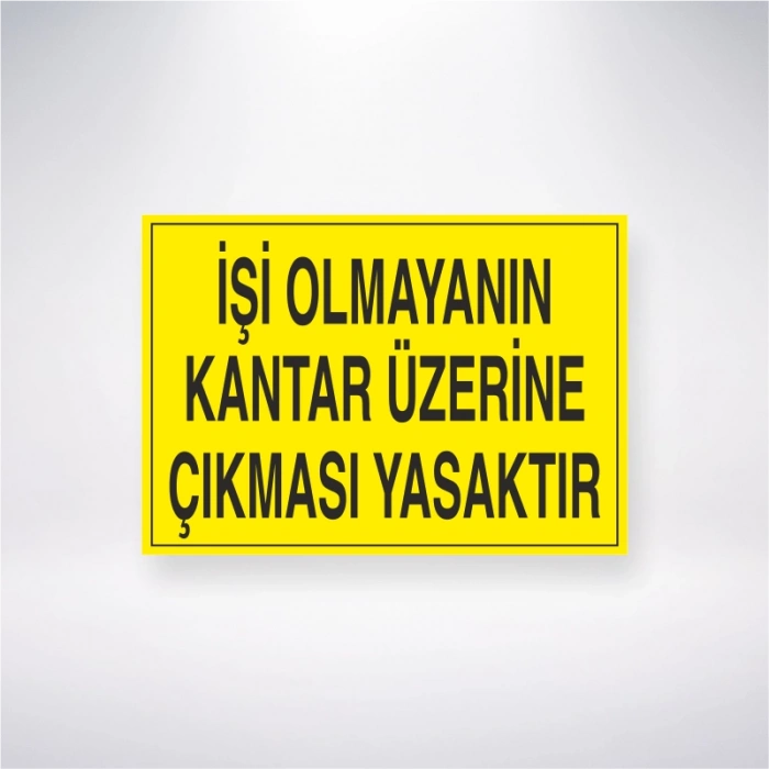 İşi Olmayanın Kantar Üzerinde Durması Yasaktır Sticker 20X28 Cm