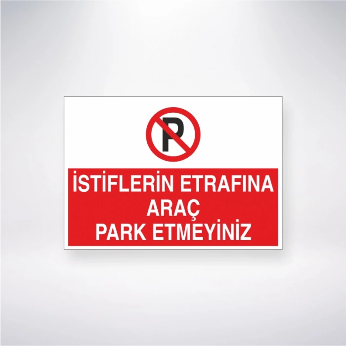 İstiflerin Etrafına Araç Park Etmeyiniz Sticker 20X28 Cm