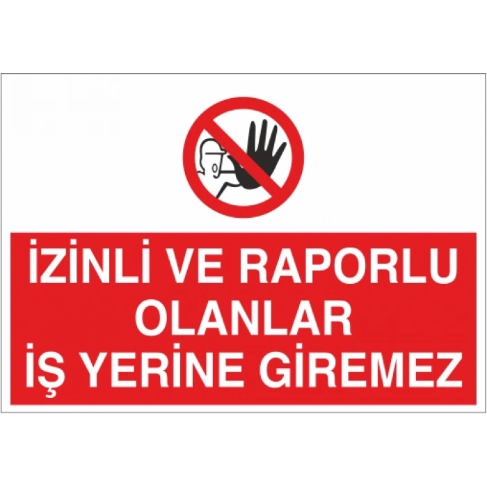 İzinli Ve Raporlu Olanlar İş Yerine Giremez Sticker 20X28 Cm