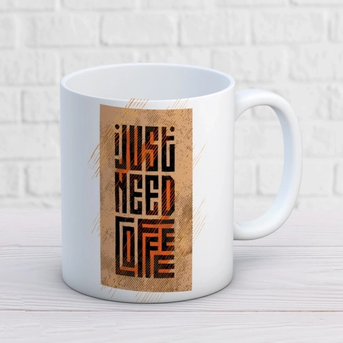 Just Need Coffee Kupa Baskı