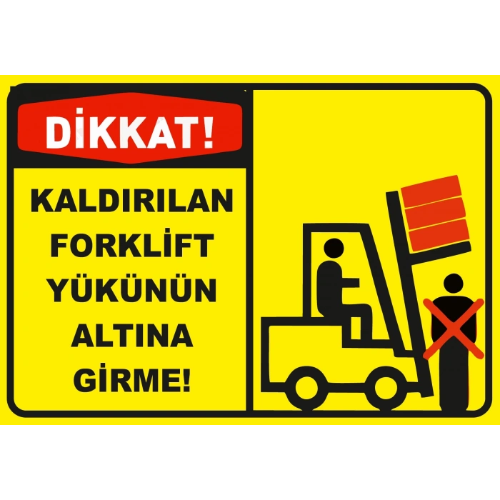 Kaldırılan Forklift Yükünün Altına Girme Sticker 20X28 Cm