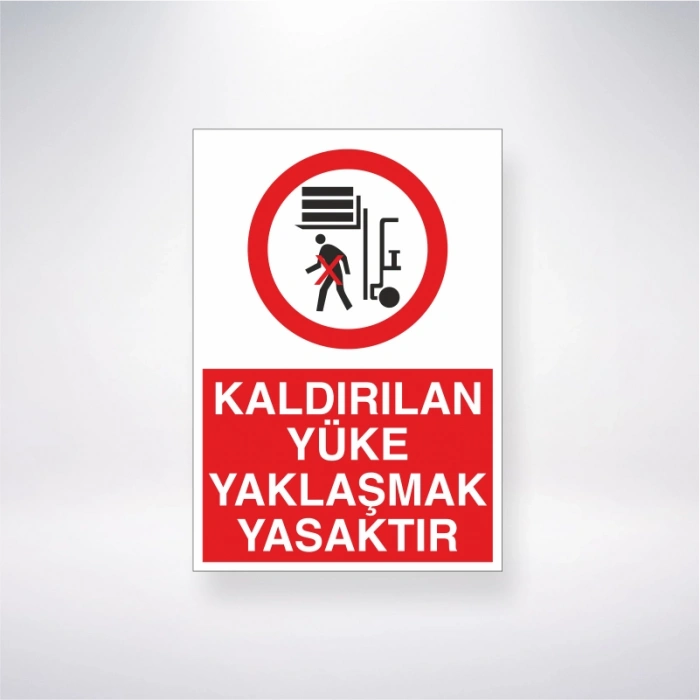 Kaldırılan Yüke Yaklaşmak Yasaktır Sticker 20X28 Cm
