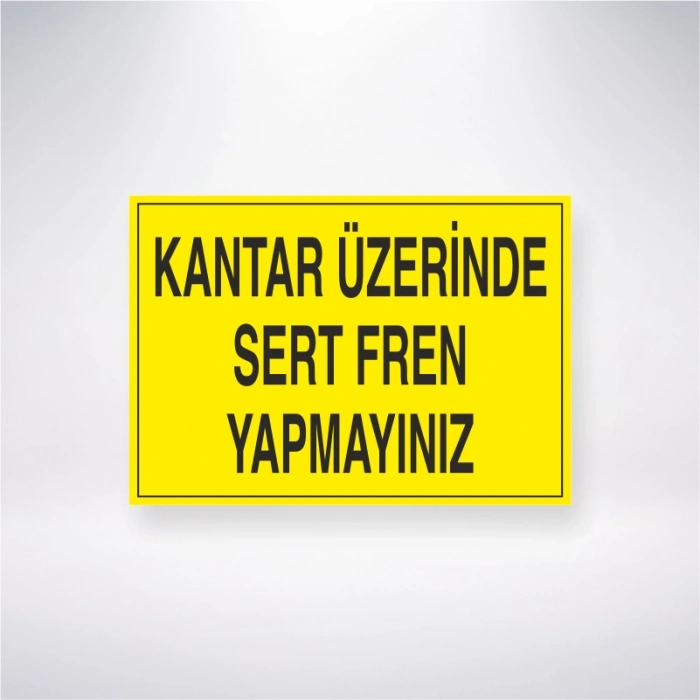 Kantar Üzerinde Sert Fren Yapmayınız Sticker 20X28 Cm
