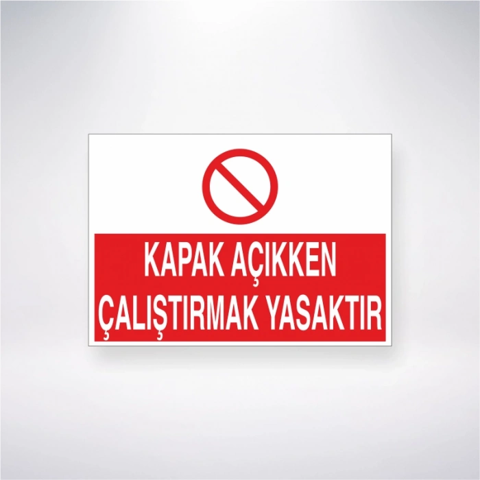 Kapak Açıkken Çalıştırmak Yasaktır Sticker 20X28 Cm