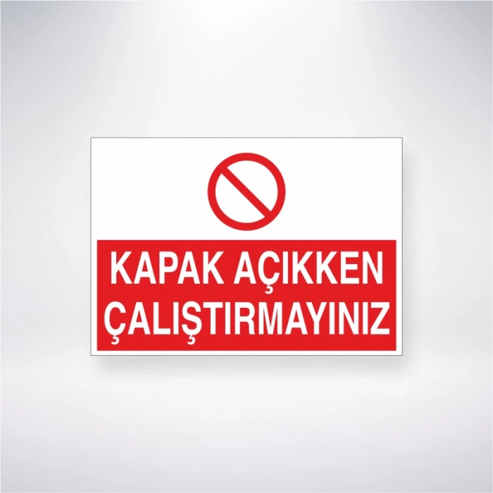 Kapak Açıkken Çalıştırmayınız Sticker 20X28 Cm