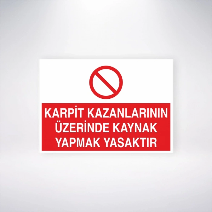 Karpit Kazanlarının Üzerinde Kaynak Yapmak Yasaktır Sticker 20X28 Cm