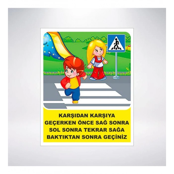 Karşıdan Karşıya Geçerken Sağa sola bak Sticker 20X28 Cm