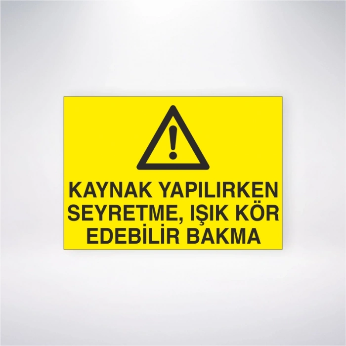 Kaynak Yapılırken Seyretme Işık Kör Edebilir Bakma Sticker 20X28 Cm