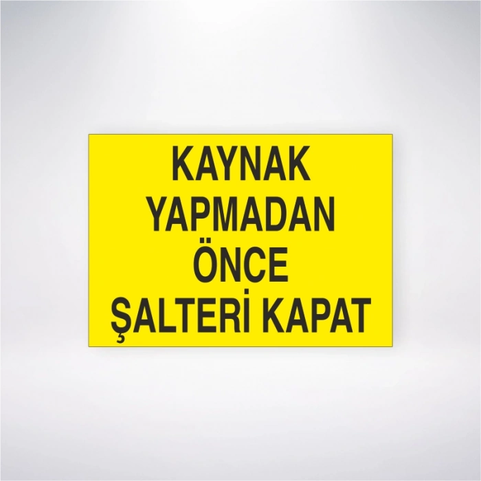 Kaynak Yapmadan Önce Şalteri Kapat Sticker 20X28 Cm