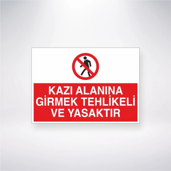 Kazı Alanına Girmek Tehlikeli ve Yasaktır Sticker 20X28 Cm