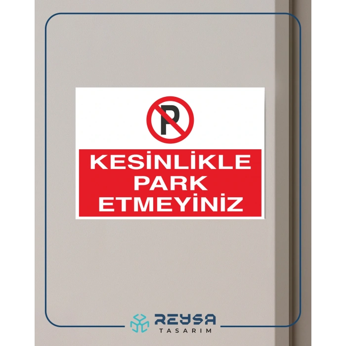 Kesinlikle Park Etmeyiniz 21x29 Arkası Yapışkanlı Sticker 20X28 Cm