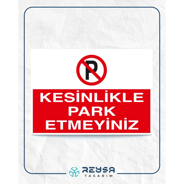 Kesinlikle Park Etmeyiniz 21x29 Arkası Yapışkanlı Sticker 20X28 Cm