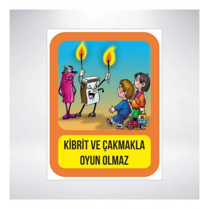 Kibrit ve Çakmakla Oyun Olmaz Sticker 20X28 Cm