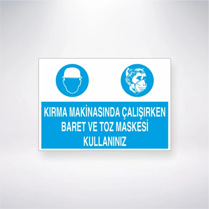 Kırma Makinasında Çalışırken Baret ve Toz Maskesi Kullanınız Sticker 20X28 Cm