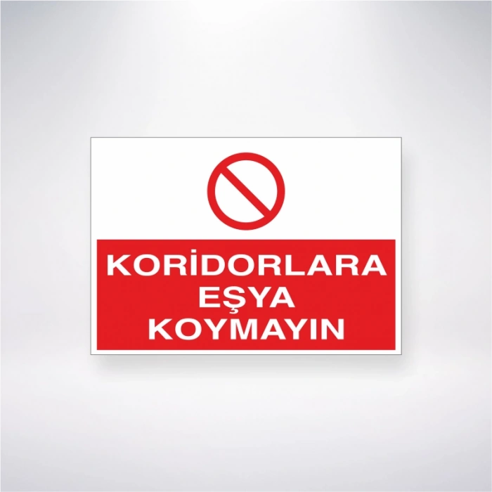 Koridorlara Eşya Koymayın Sticker 20X28 Cm