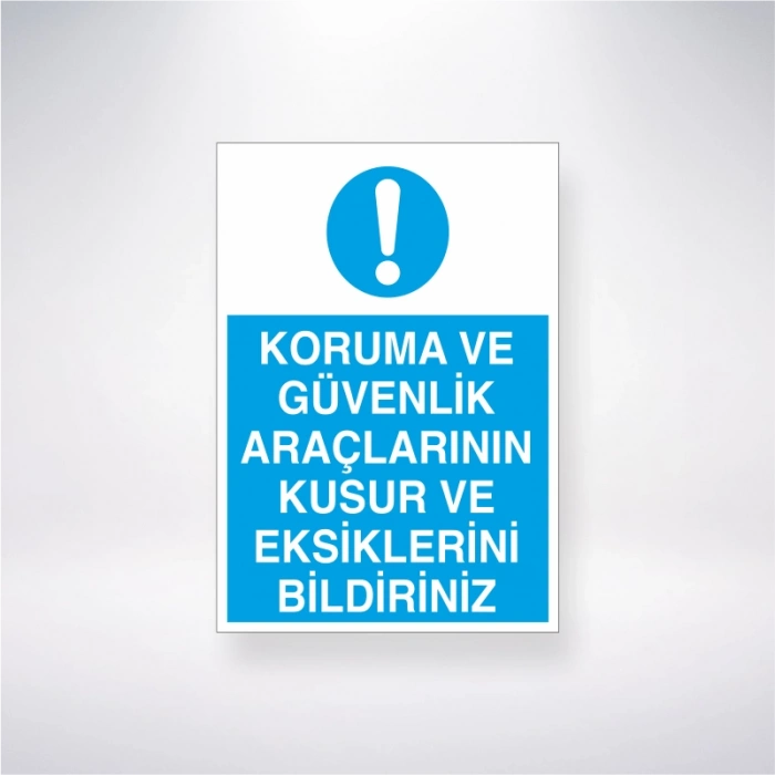 Koruma ve Güvenlik Araçlarının Kusur ve Eksiklerini Bildiriniz Sticker 20X28 Cm