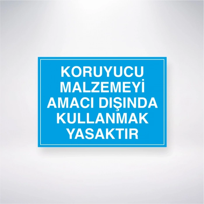 Koruyucu Malzemeyi Amacı Dışında Kullanmak Yasaktır Sticker 20X28 Cm