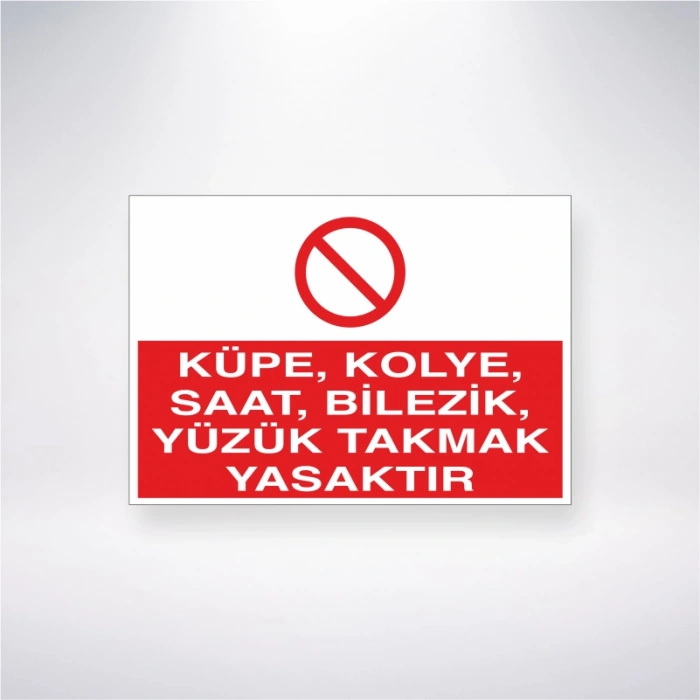 Küpe, Kolye, Saat, Bilezik, Yüzük Takmak Yasaktır Sticker 20X28 Cm