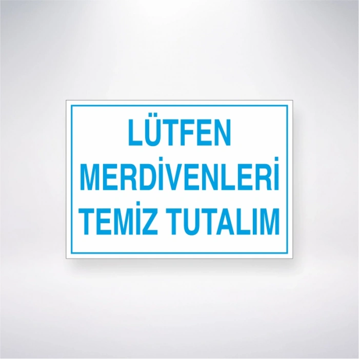 Lütfen Merdivenleri Temiz Tutalım Sticker 20X28 Cm