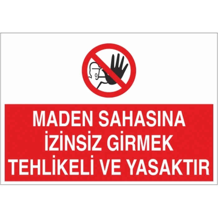 Maden Sahasına İzinsiz Girmek Tehlikeli Ve Yasaktır Sticker 20X28 Cm