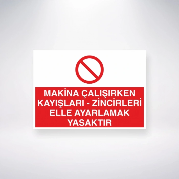Makina Çalışırken Kayışları- Zincileri Elle Ayarlamak Yasaktır Sticker 20X28 Cm