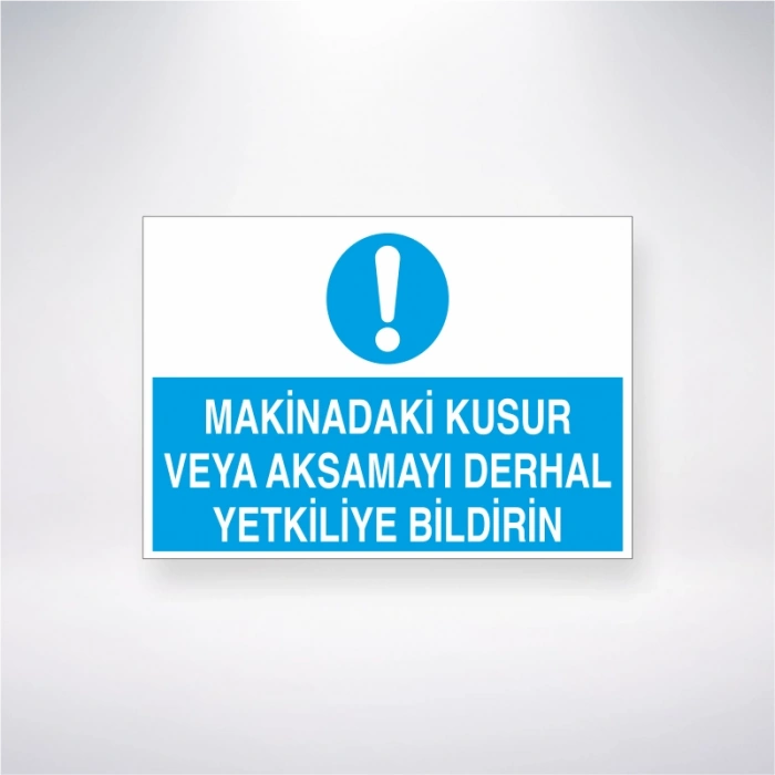 Makinadaki Kusur ve Aksamayı Yetkiliye Bildirin Sticker 20X28 Cm