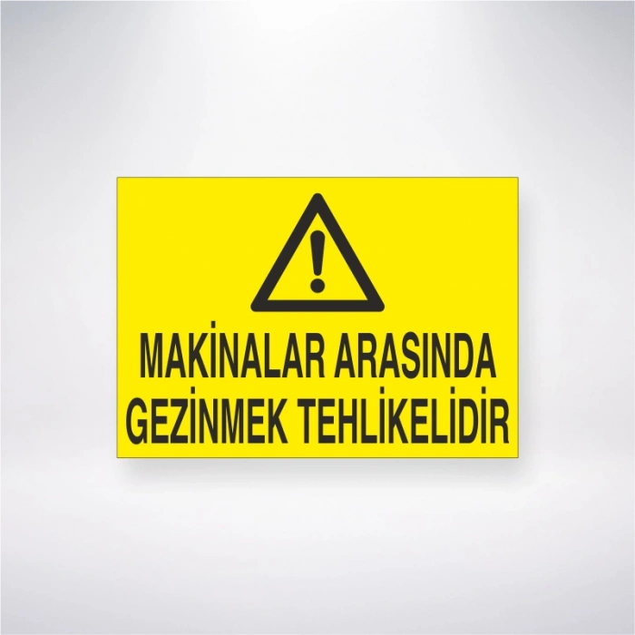 Makinalar Arasında Gezinmek Tehlikelidir Sticker 20X28 Cm
