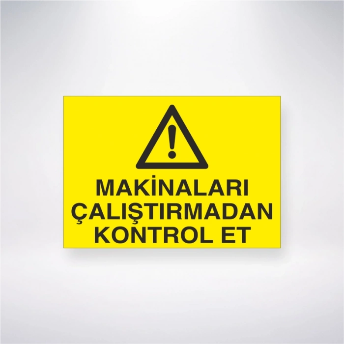Makinaları Çalıştırmadan Kontrol Et Sticker 20X28 Cm