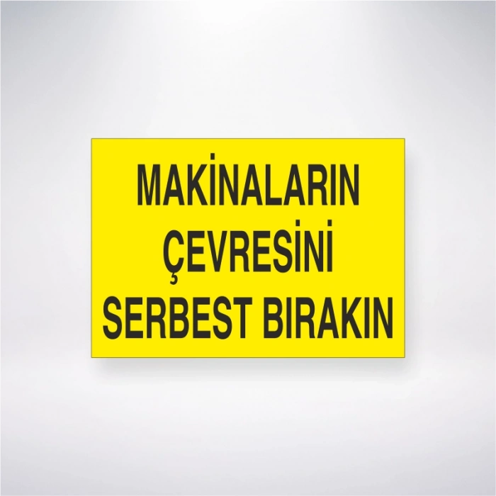 Makinaların Çevresini Serbest Bırakın Sticker 20X28 Cm