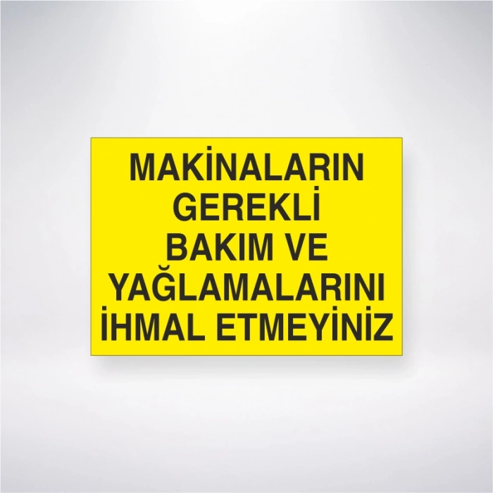 Makinaların Gerekli Bakım ve Yağlamalarını İhmal Etmeyiniz Sticker 20X28 Cm