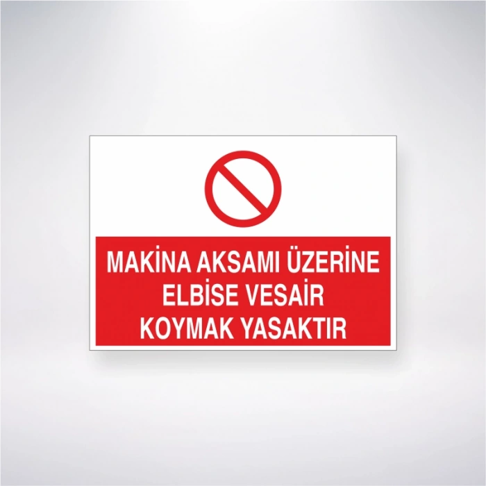 Makine Aksamı Üzerine Elbise Vesair Koymak Yasaktır Sticker 20X28 Cm