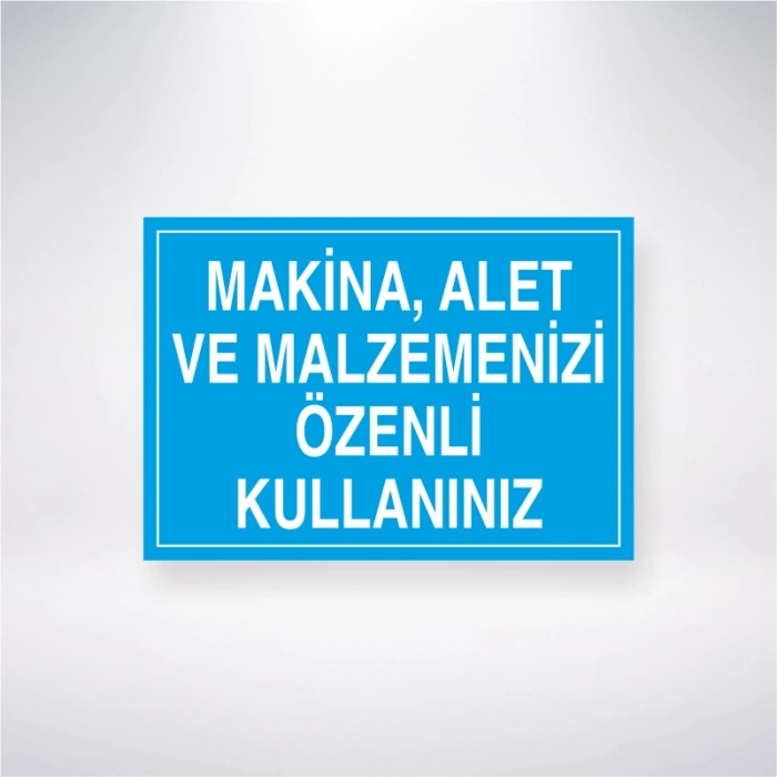 Makine, Alet ve Malzemenizi Özenli Kullanınız Sticker 20X28 Cm