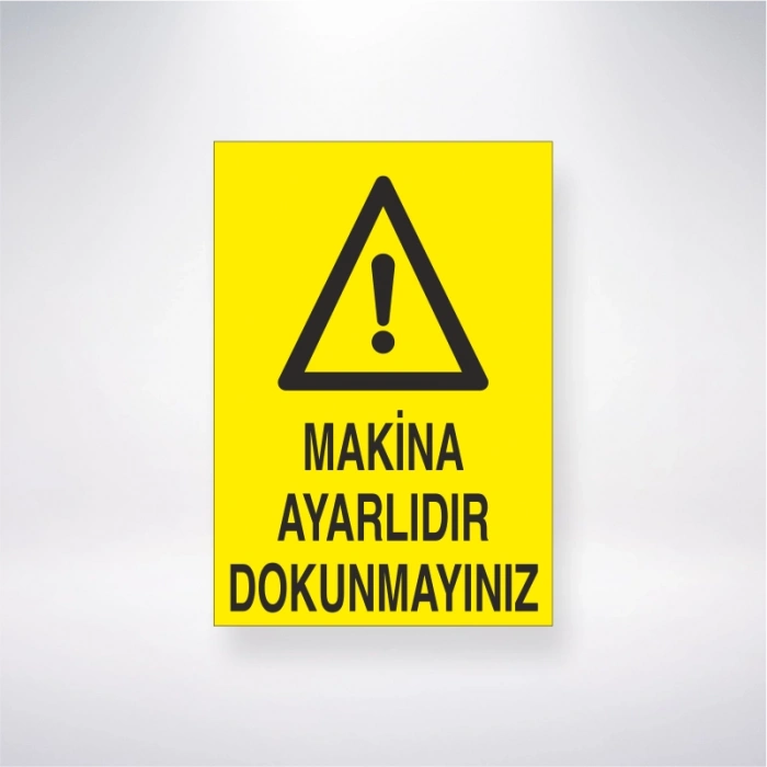 Makine Ayarlıdır Dokunmayınız Sticker 20X28 Cm