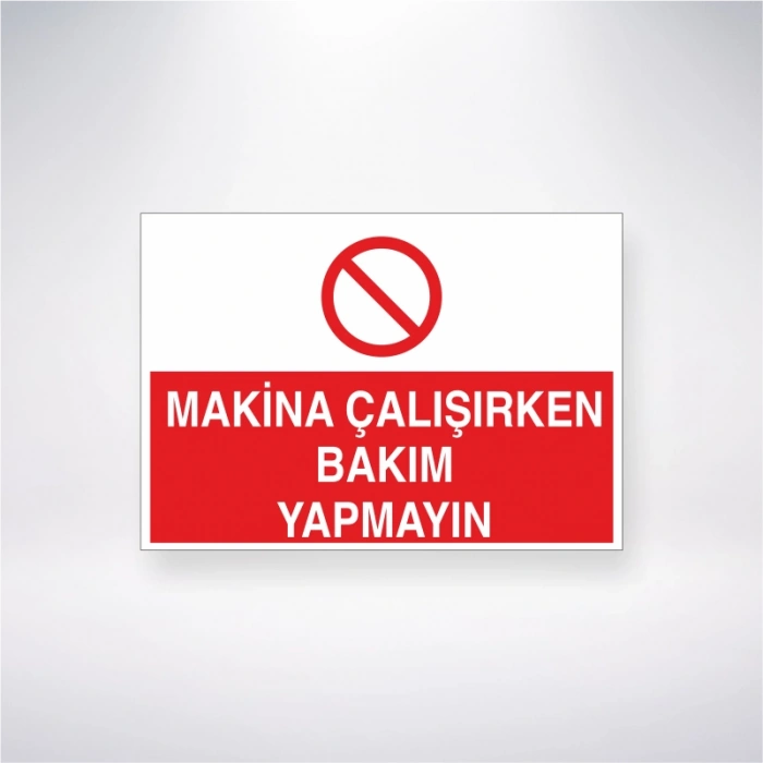 Makine Çalışırken Bakım Yapmayın Sticker 20X28 Cm