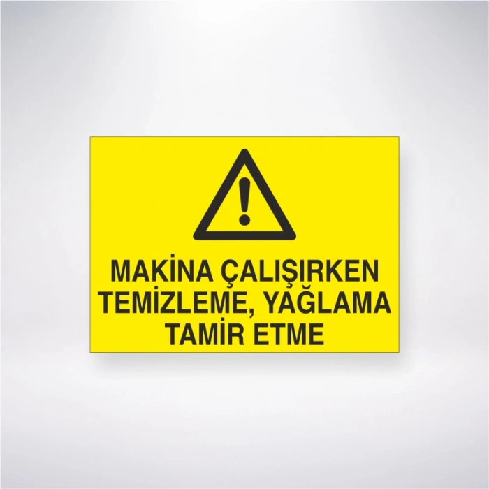 Makine Çalışırken Temizleme, Yağlama Tamir Etme Sticker 20X28 Cm