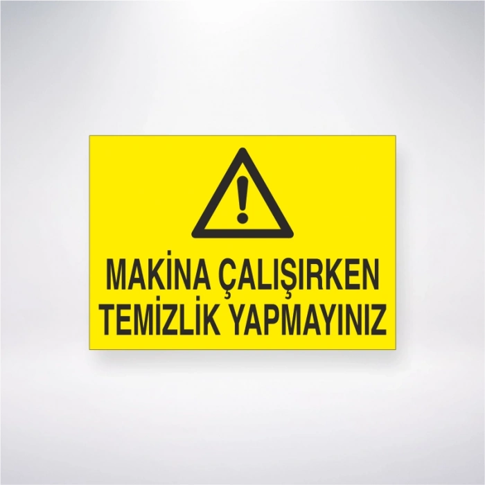 Makine Çalışırken Temizlik Yapmayınız Sticker 20X28 Cm