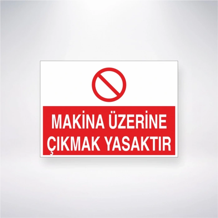 Makine Üzerine Çıkmak Yasaktır Sticker 20X28 Cm