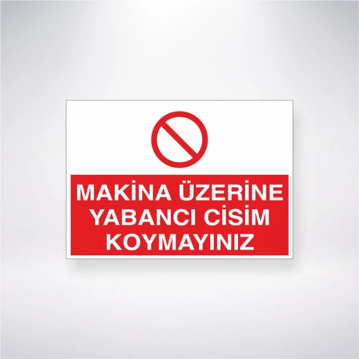 Makine Üzerine Yabancı Cisim Koymayınız Sticker 20X28 Cm