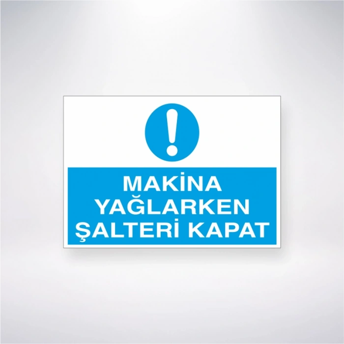 Makine Yağlarken Şalteri Kapat Sticker 20X28 Cm