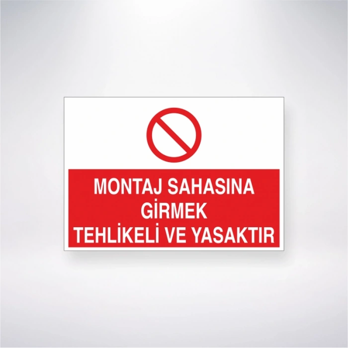 Montaj Sahasına Girmek Tehlikeli ve Yasaktır Sticker 20X28 Cm