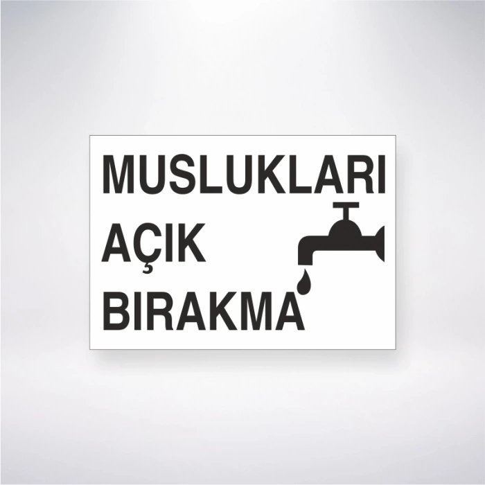 Muslukları Açık Bırakma Sticker 20X28 Cm