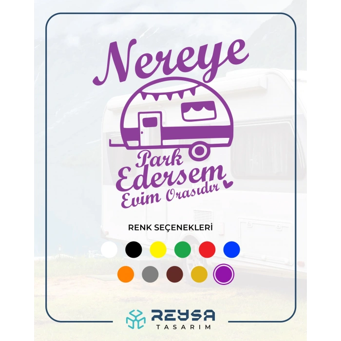 Nereye Park Edersem Evim Orasıdır Karavan Sticker 17x17 Cm Mor