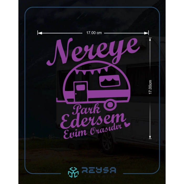 Nereye Park Edersem Evim Orasıdır Karavan Sticker 17x17 Cm Mor