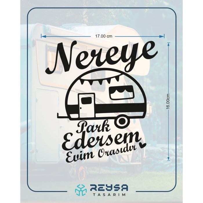 Nereye Park Edersem Evim Orasıdır Karavan Sticker 17x17 Cm Siyah