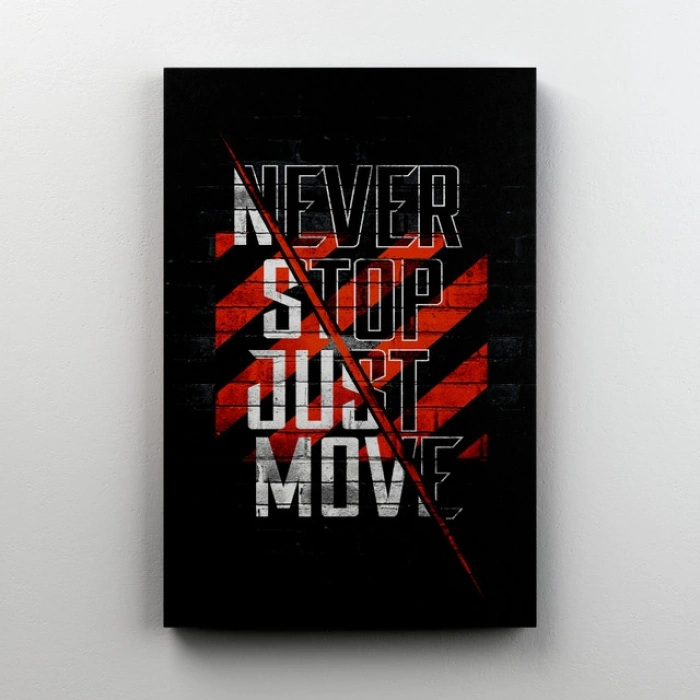 Never Stop Just Move Typographic Kanvas Tablo / Tipografi & Motivasyon Temalı Duvar Tablosu