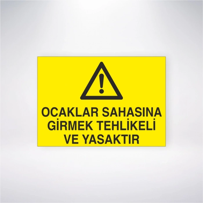 Ocaklar Sahasına Girmek Tehlikeli ve Yasaktır Sticker 20X28 Cm