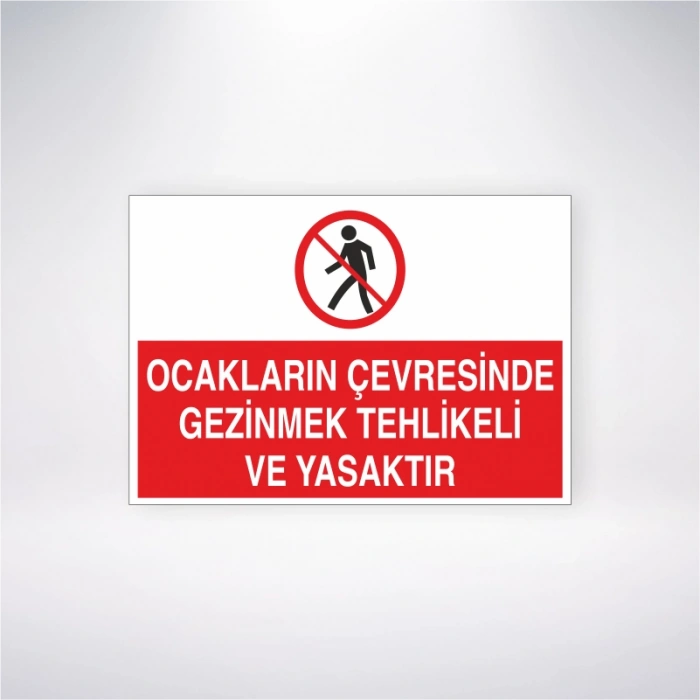 Ocakların Çevresinde Gezinmek Tehlikeli ve Yasaktır Sticker 20X28 Cm