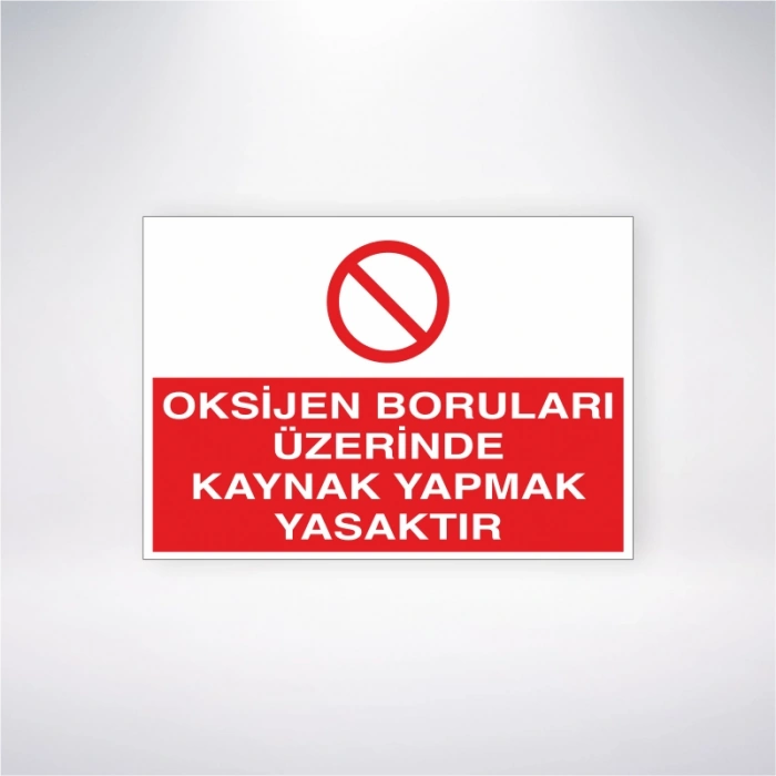Oksijen Boruları Üzerinde Kaynak Yapmak Yasaktır Sticker 20X28 Cm