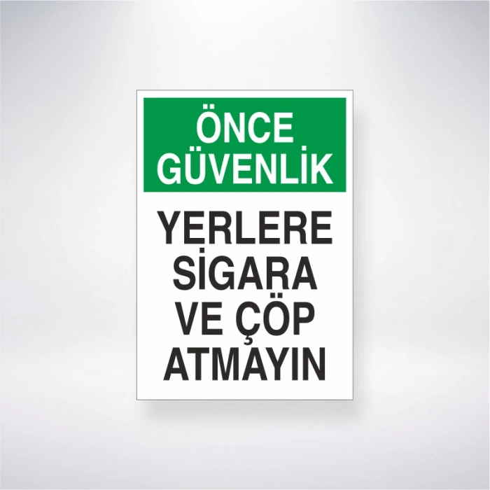 Önce Güvenlik Yerlere Sigara ve Çöp Atmayın Sticker 20X28 Cm